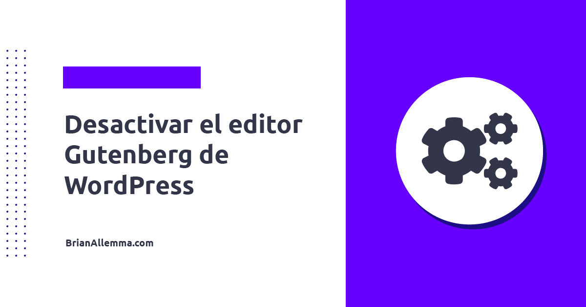 Desactivar editor gutemberg en wordpress