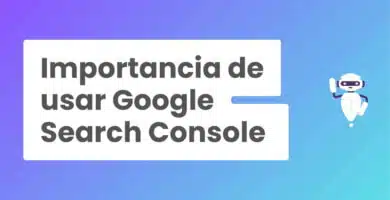 Google Search Console: ¿Qué es y para qué sirve?